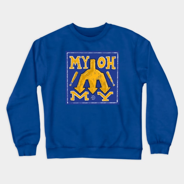 My! Oh! My! Crewneck Sweatshirt by True Creative Works